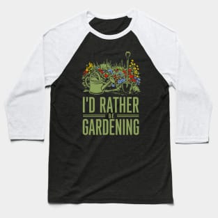 I'd Rather be Gardening. Funny Baseball T-Shirt